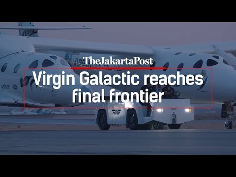 Virgin Galactic reaches final frontier
